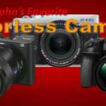 Photo-John's Favorite Mirrorless Cameras